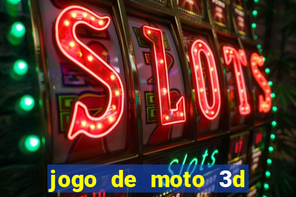 jogo de moto 3d de grau